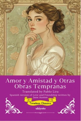 Amor y Amistad y Otras Obras Tempranas (Spanish) | Libraywala