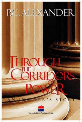 Through The Corridors of Power: An Insider's Story | Libraywala