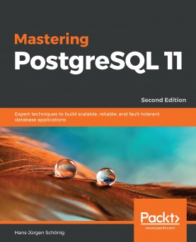 Mastering PostgreSQL 11, Second Edition | Libraywala